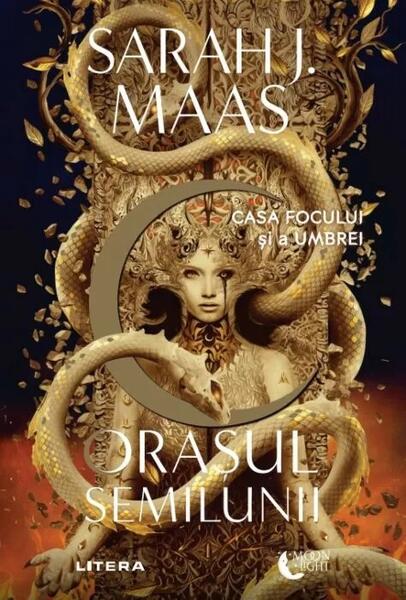 Casa Focului și a Umbrei. Orașul Semilunii (Vol. 3) - Sarah J. Maas - Litera