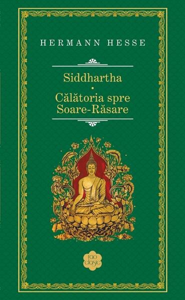 Siddhartha. Călătoria spre Soare-Răsare - Hermann Hesse - RAO