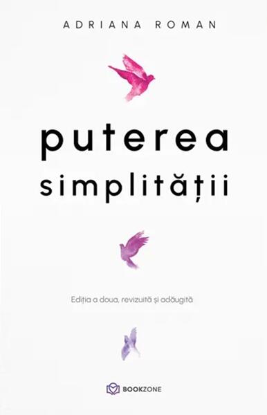 Puterea simplității - Adriana Roman - Bookzone