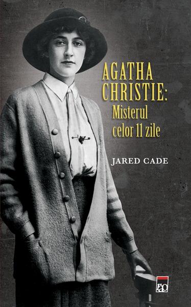 Agatha Christie: Misterul celor 11 zile - Jared Cade - RAO