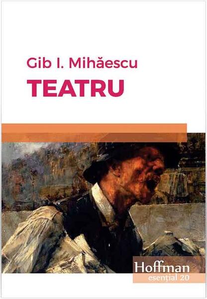 Teatru - Gib I. Mihăescu - Hoffman