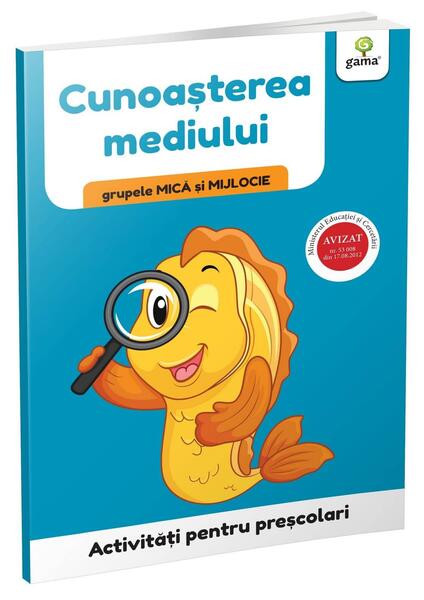 Cunoașterea mediului. Grupele mică și mijlocie. Activități pentru preșcolari - Gama