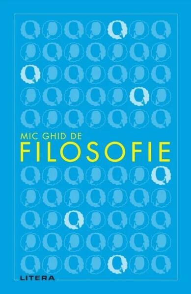 Mic ghid de filosofie - Litera