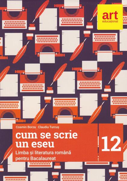 Cum se scrie un Eseu - Cosmin Borza, Claudiu Turcuș - Art Klett