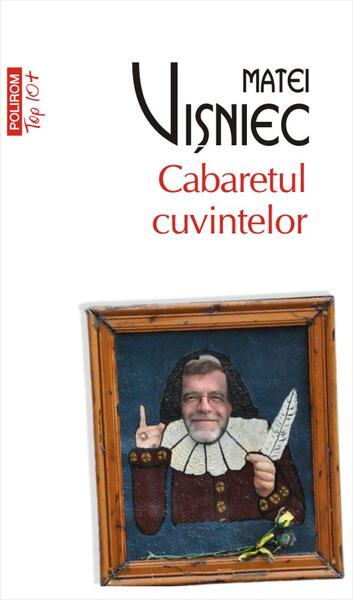Cabaretul cuvintelor. (Top 10+) - Matei Vişniec - Polirom