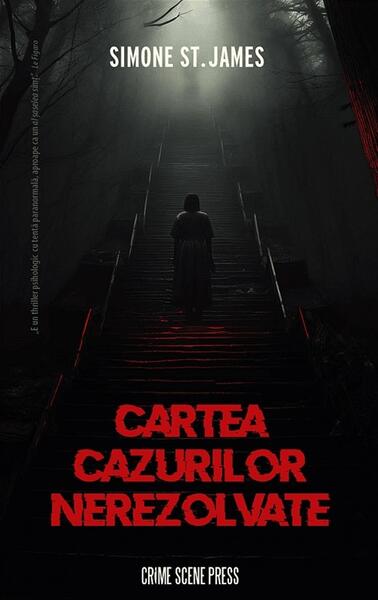 Cartea cazurilor nerezolvate - Simone St. James - Crime Scene Press
