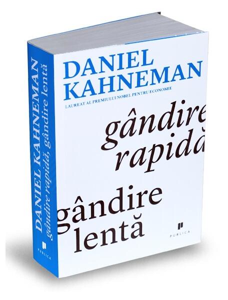Gândire rapidă, gândire lentă - Daniel Kahneman - Publica