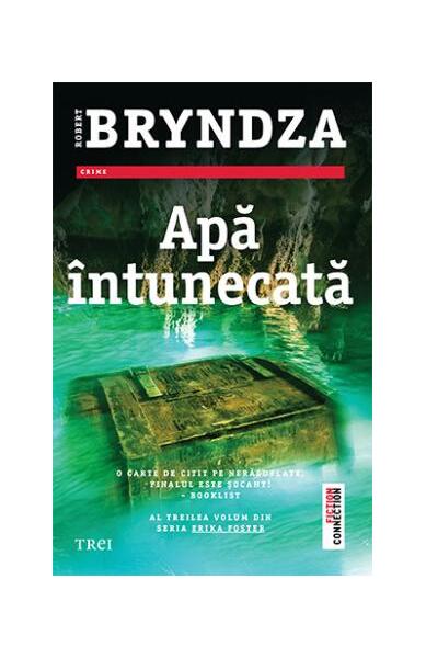 Apă întunecată. Seria Erika Foster (Vol.3) - Robert Bryndza - Trei