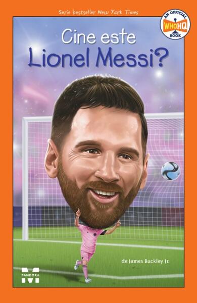 Cine este Lionel Messi? - Paperback brosat - Pandora M