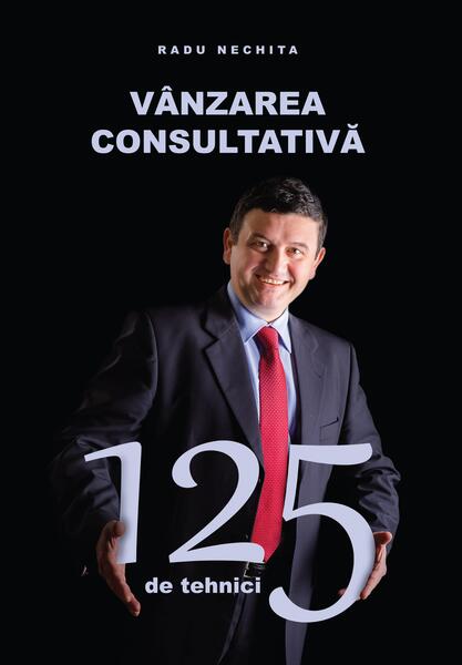 Vânzarea consultativă. 125 de tehnici - Radu Nechita - Pim