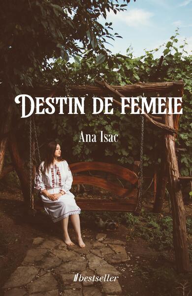 Destin de femeie - Ana Isac - Bestseller