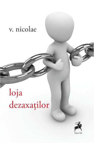Loja dezaxaților - Valentin Nicolae - Tracus Arte