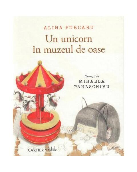 Un unicorn în muzeul de oase - Alina Purcaru - Cartier