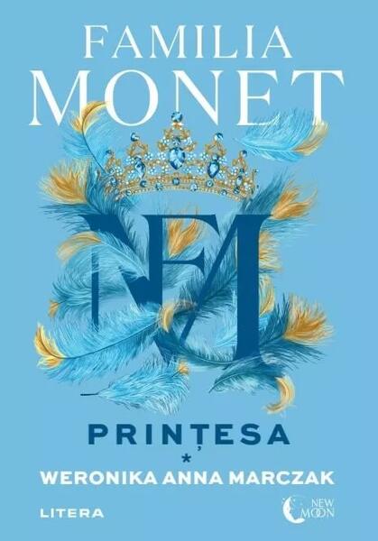 Familia Monet. Prințesa. Partea I (Vol. 2) - Weronika Anna Marczak - Litera