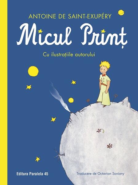 Micul prinț - Antoine de Saint-Exupéry - Paralela 45
