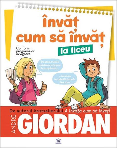 Învăț cum să învăț la liceu - André Giordan - Didactica Publishing House