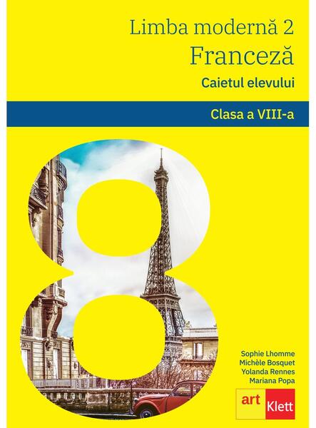 Limba modernă 2 - Limba franceză. Caietul elevului L2. Clasa a VIII-a + CD - Mariana Popa, Michèle Bosquet, Sophie Lhomme, Yolanda Rennes - Art Klett