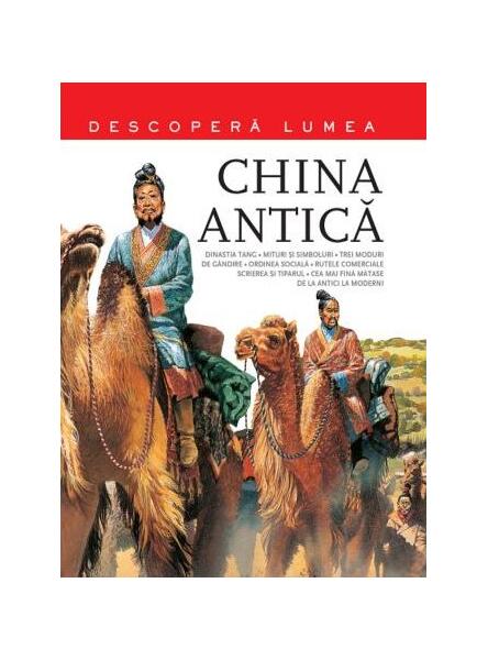 China Antică. Descoperă Lumea (Vol.3) - Litera