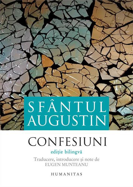 Confesiuni (Ediție bilingvă) - Sfântul Augustin - Humanitas