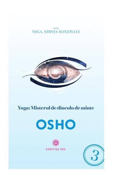 Yoga: Misterul de dincolo de minte - Osho - Mix