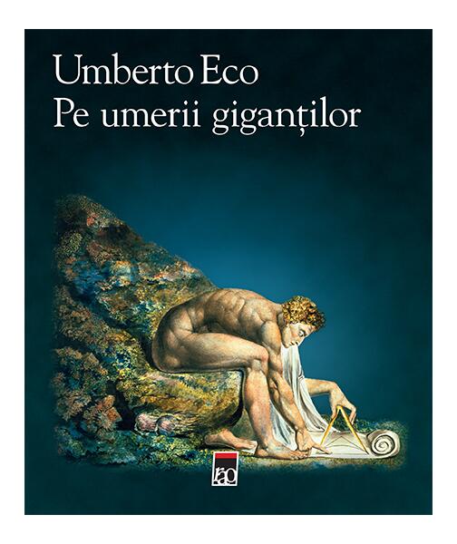 Pe umerii giganților - Umberto Eco - RAO