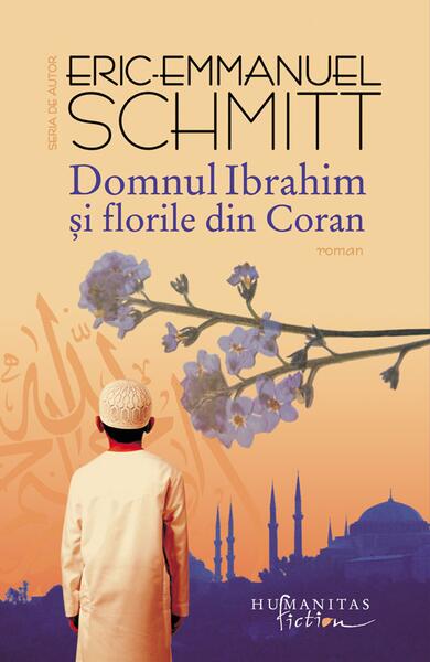 Domnul Ibrahim şi florile din Coran - Eric-Emmanuel Schmitt - Humanitas Fiction