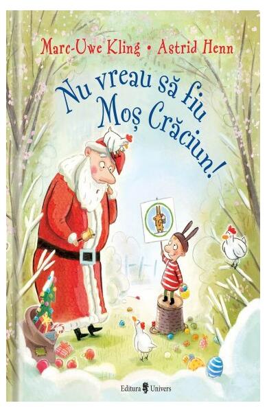 Nu vreau să fiu Moș Crăciun! - Astrid Henn, Marc-Uwe Kling - Univers