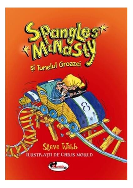 Spangles Mc Nasty și Tunelul Groazei - Steve Webb - Aramis