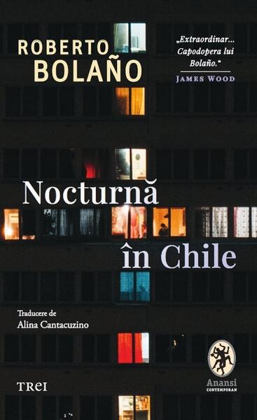 Nocturnă în Chile - Roberto Bolaño - Trei