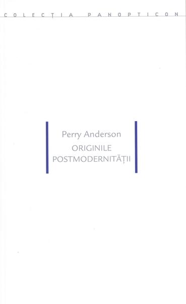 Originile postmodernităţii - Perry Anderson - Idea Design