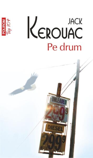 Pe drum (Top 10+) - Jack Kerouac - Polirom