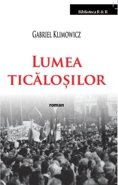 Lumea ticăloșilor - Gabriel Klimowicz - Ratio et Revelatio