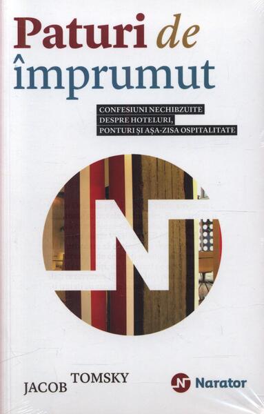Paturi de împrumut. Confesiuni nechibzuite despre hoteluri, ponturi și așa-zisa ospitalitate - Jacob Tomsky - Publica