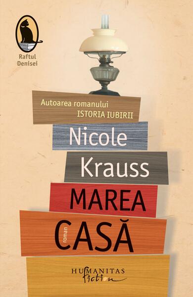Marea casă - Nicole Krauss - Humanitas Fiction