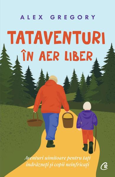 TATAVENTURI în aer liber - Alex Gregory - Curtea Veche