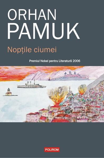 Nopțile ciumei - Orhan Pamuk - Polirom