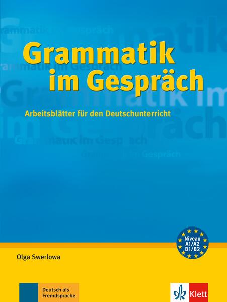 Grammatik im Gespräch - Olga Swerlowa - Klett Sprachen