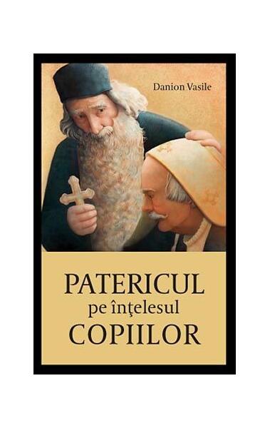 Patericul pe înţelesul copiilor - Danion Vasile - Areopag