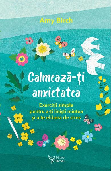 Calmează-ți anxietatea - Paperback brosat - For You