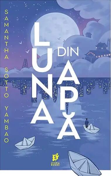 Luna din apă - Samantha Sotto Yambao - Storia Books