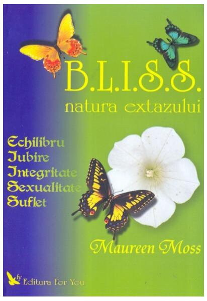B.L.I.S.S. Natura extazului - Maureen Moss - For You