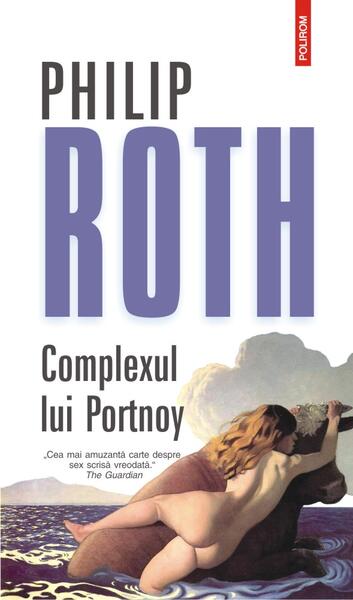 Complexul lui Portnoy. Ediția 2017 - Philip Roth - Polirom