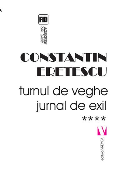 Turnul de veghe. Jurnal de exil (Vol. 4) 2011-2018 - Constantin Eretescu - Vremea