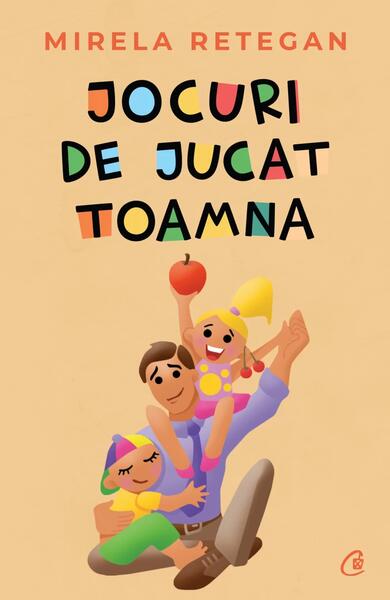Jocuri de jucat toamna - Mirela Retegan - Curtea Veche