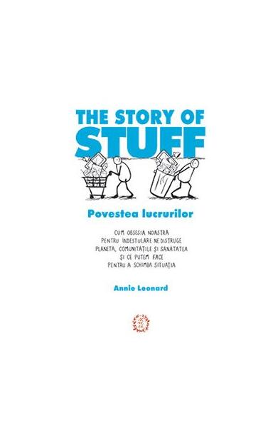 The Story of Stuff - Povestea lucrurilor - Annie Leonard - Seneca Lucius Annaeus