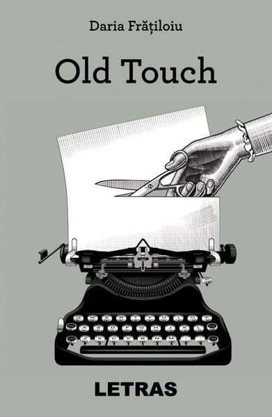 Old Touch - Paperback brosat - Daria Frățiloiu - Letras