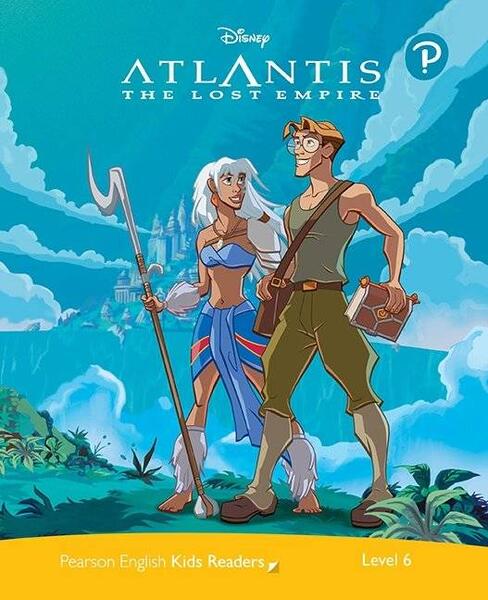 Disney Atlantis: The Lost Empire. Pearson English Kids Readers. B1 Level 6 with online audiobook - Marie Crook - Pearson