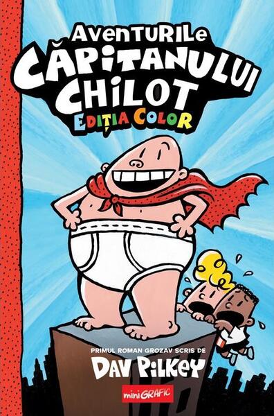 Aventurile Căpitanului Chilot (Vol. 1) - Dav Pilkey - Grafic Art