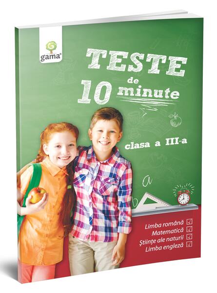 Teste de 10 minute. Clasa a III-a - Gama