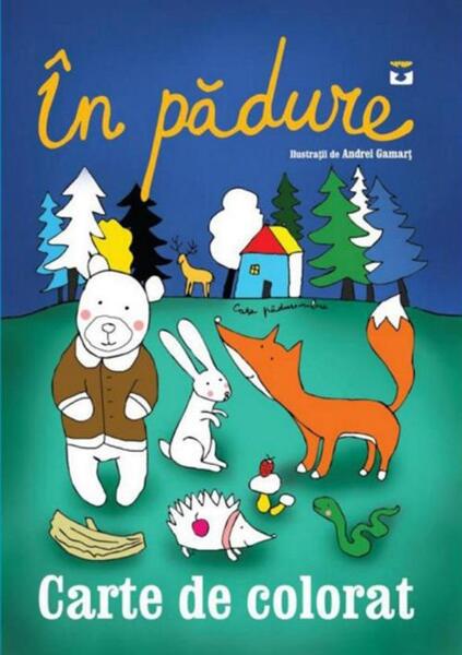 În pădure. Carte de colorat - Andrei Gamarț - Pescăruș